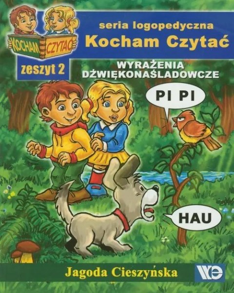 Kocham Czytać. Zeszyt 2. Wyrażenia dźwiękonaśladowcze Kocham Czytać. Zeszyt 2. Wyrażenia dźwiękonaśladowcze