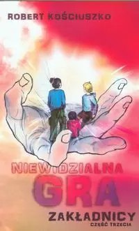 Niewidzialna gra część 3 Zakładnicy Niewidzialna gra część 3 Zakładnicy