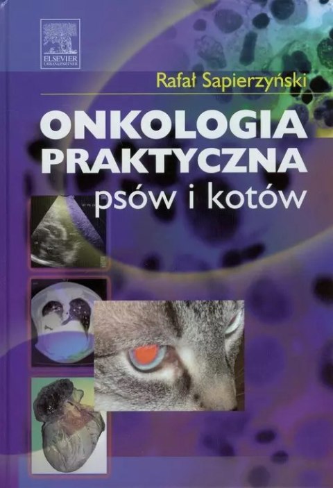 Onkologia praktyczna psów i kotów Onkologia praktyczna psów i kotów