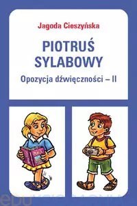 Piotruś sylabowy. Opozycja dźwięczności II. Piotruś sylabowy. Opozycja dźwięczności II.