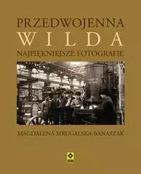 Przedwojenna Wilda Najpiękniejsze fotografie Przedwojenna Wilda Najpiękniejsze fotografie