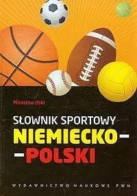 Słownik sportowy niemiecko-polski Słownik sportowy niemiecko-polski
