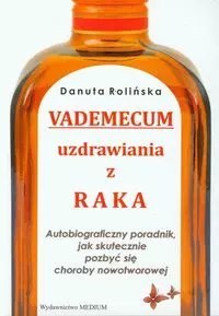 Vademecum uzdrawiania z raka Vademecum uzdrawiania z raka