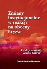 Zmiany instytucjonalne w reakcji na obecny kryzys Zmiany instytucjonalne w reakcji na obecny kryzys
