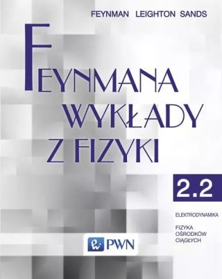 Feynmana wykłady z fizyki. Tom 2, część 2. Elektrodynamika. Fizyka ośrodków ciągłych