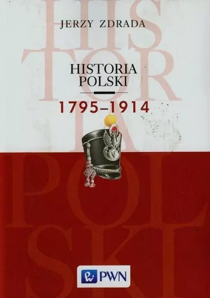 Historia Polski 1795-1914 Historia Polski 1795-1914
