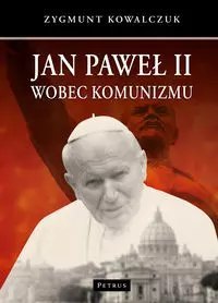 Jan Paweł II wobec komunizmu Jan Paweł II wobec komunizmu
