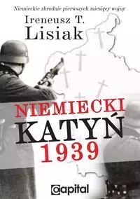 Niemiecki Katyń 1939 Niemiecki Katyń 1939