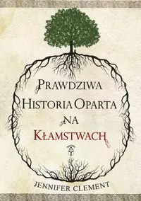 Prawdziwa historia oparta na kłamstwach Prawdziwa historia oparta na kłamstwach