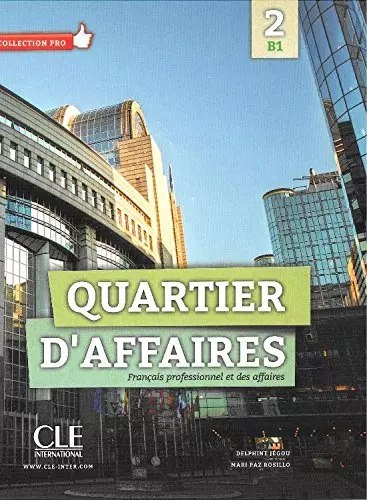 Quartier D'affaires 2. Poziom B1. Podręcznik Quartier D'affaires 2. Poziom B1. Podręcznik