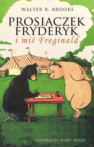 Życie to cyrk, czyli prosiaczek Fryderyk i miś Freginald