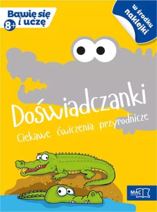Bawię się i uczę. Doświadczanki. Ciekawe ćwiczenia przyrodnicze