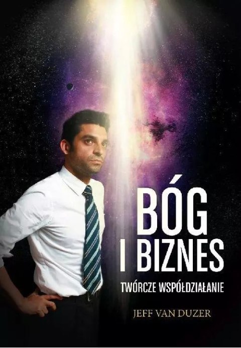 Bóg i biznes. Twórcze współdziałanie Bóg i biznes. Twórcze współdziałanie