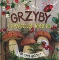 Grzyby i owoce leśne Grzyby i owoce leśne