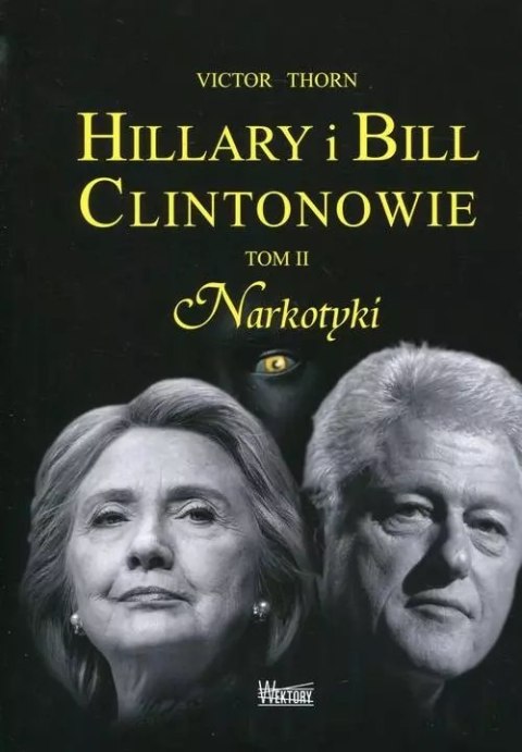Hillary i Bill Clintonowie Tom 2 Narkotyki Hillary i Bill Clintonowie Tom 2 Narkotyki