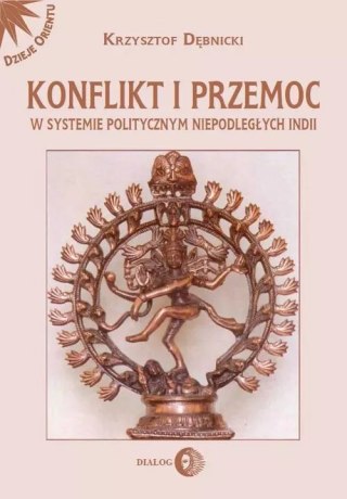 Konflikt i przemoc w systemie politycznym niepodległych Indii