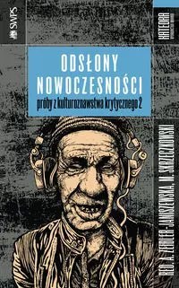 Odsłony nowoczesności. Próby z kulturoznawstwa krytycznego