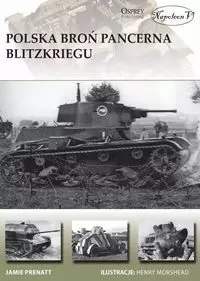 Polska broń pancerna w okresie Blitzkriegu Polska broń pancerna w okresie Blitzkriegu