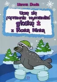 Uczę się poprawnie wymawiać głoskę ż z Foczką Ninką Uczę się poprawnie wymawiać głoskę ż z Foczką Ninką