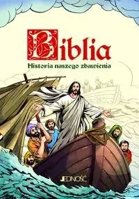 Biblia. Historia naszego zbawienia Biblia. Historia naszego zbawienia