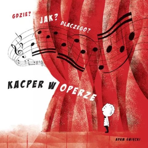 Gdzie? Jak? Dlaczego? Kacper w operze Gdzie? Jak? Dlaczego? Kacper w operze
