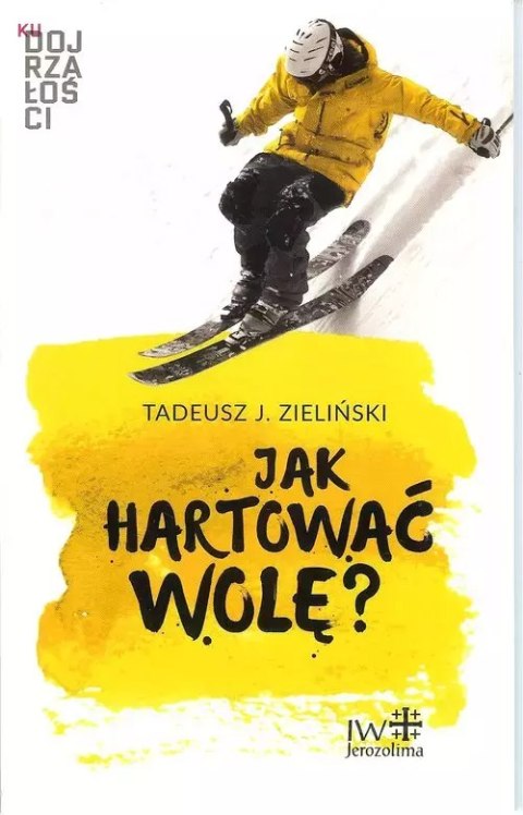 Jak hartować wolę? Jak hartować wolę?