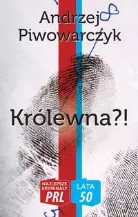 Królewna?! Najlepsze kryminały PRL Królewna?! Najlepsze kryminały PRL