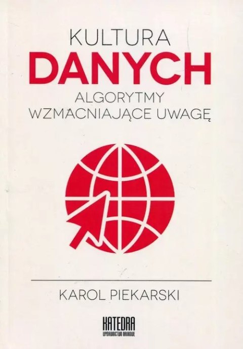 Kultura danych. Algorytmy wzmacniające uwagę Kultura danych. Algorytmy wzmacniające uwagę