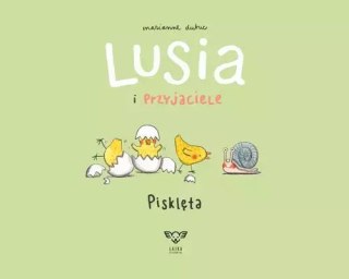 Lusia i przyjaciele. Pisklęta