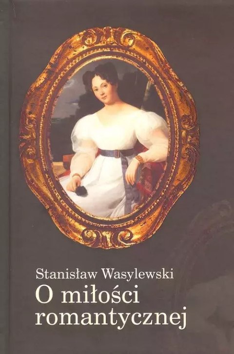 O miłości romantycznej O miłości romantycznej