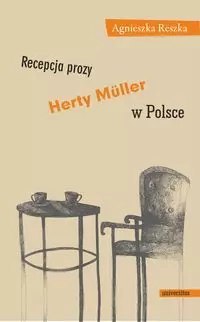 Recepcja prozy Herty Muller w Polsce Recepcja prozy Herty Muller w Polsce