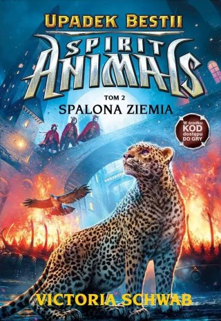 Spirit Animals. Upadek bestii. Tom 2. Spalona ziemia