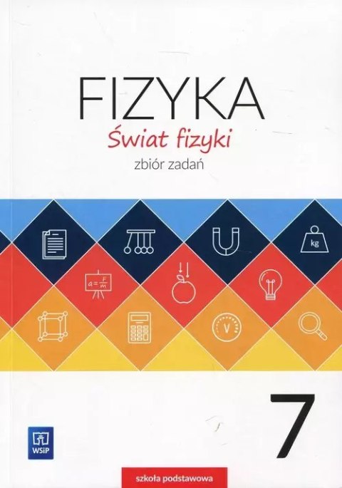 Świat fizyki. Zbiór zadań. Klasa 7 Świat fizyki. Zbiór zadań. Klasa 7