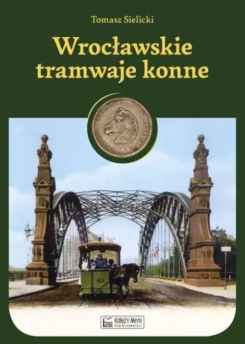 Wrocławskie tramwaje konne Wrocławskie tramwaje konne