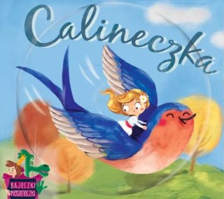 Bajeczki Pioseneczki. Calineczka +CD