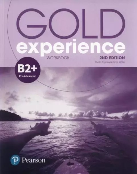 Gold Experience. 2nd Edition. B2+. Workbook Gold Experience. 2nd Edition. B2+. Workbook