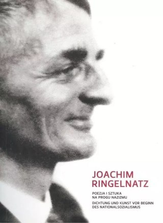 Joachim Ringelnatz. Poezja i sztuka na progu nazizmu