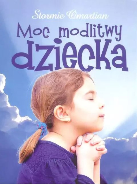 Moc modlitwy dziecka Moc modlitwy dziecka
