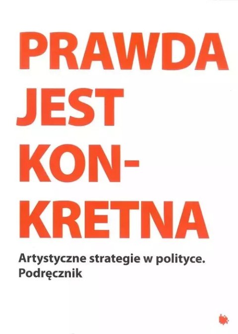 Prawda jest konkretna Prawda jest konkretna