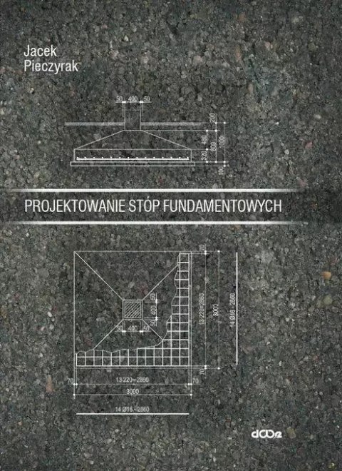 Projektowanie stóp fundamentowych Projektowanie stóp fundamentowych