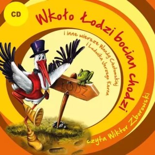 Wkoło Łodzi bocian chodzi i inne wiersze Wandy Chotomskiej i Ludwika Jerzego Kerna. Audiobook