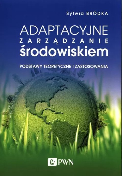Adaptacyjne zarządzanie środowiskiem Adaptacyjne zarządzanie środowiskiem