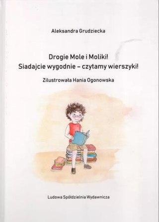 Drogie Mole i Moliki! Siadajcie wygodnie - czytamy wierszyki!