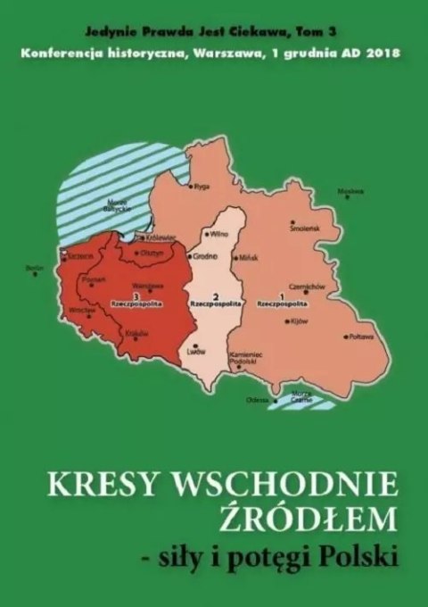 Kresy wschodnie źródłem siły i potęgi Polski Kresy wschodnie źródłem siły i potęgi Polski