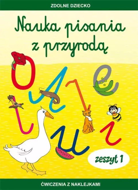 Nauka pisania z przyrodą. Zeszyt 1. Ćwiczenia z naklejkami Nauka pisania z przyrodą. Zeszyt 1. Ćwiczenia z naklejkami