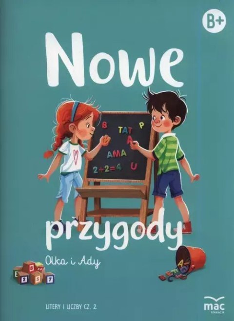 Nowe przygody Olka i Ady. Litery i liczby. Część 2 Nowe przygody Olka i Ady. Litery i liczby. Część 2