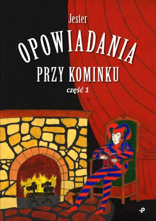 Opowiadania przy kominku. Część 1
