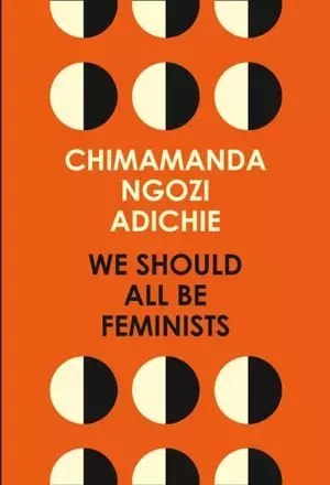 We Should All Be Feminists We Should All Be Feminists