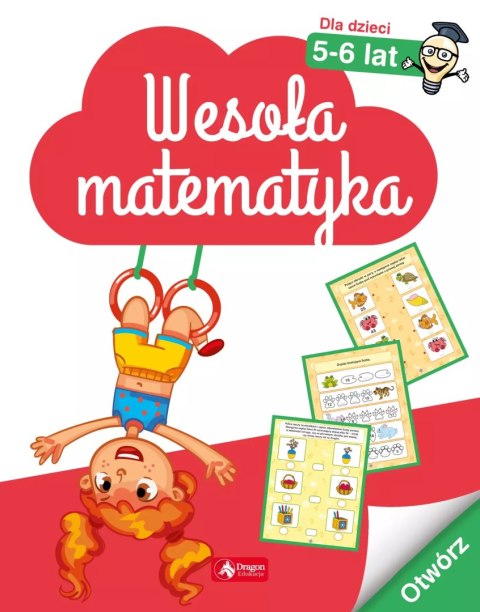 Wesoła matematyka dla dzieci w wieku 5-6 lat Wesoła matematyka dla dzieci w wieku 5-6 lat