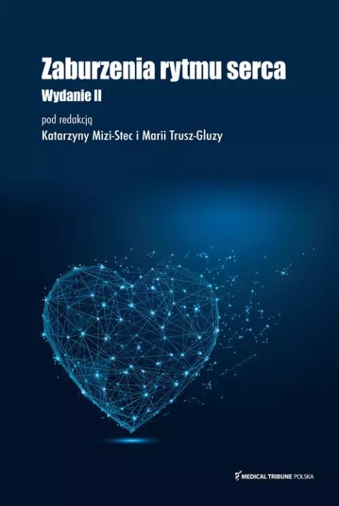 Zaburzenia rytmu serca Wydanie II uzupełnione Zaburzenia rytmu serca Wydanie II uzupełnione